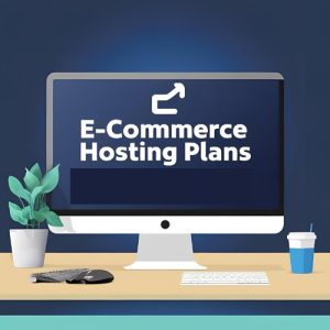 E-commerce Hosting Plans