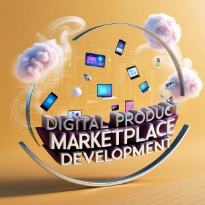 Digital Product Marketplace Development